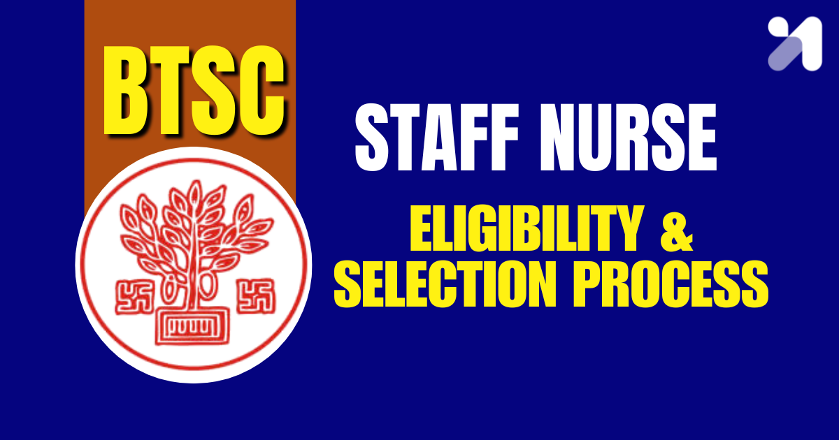 Bihar Staff Nurse Vacancy 2025: Eligibility and Selection Process